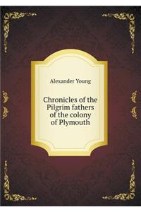 Chronicles of the Pilgrim Fathers of the Colony of Plymouth