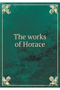 The works of Horace