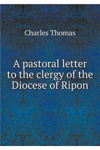 A Pastoral Letter to the Clergy of the Diocese of Ripon