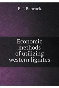 Economic Methods of Utilizing Western Lignites