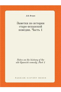 Notes on the history of the old-Spanish comedy. Part 1