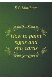 How to Paint Signs and Sho' Cards