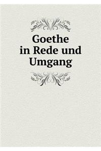 Goethe in Rede und Umgang