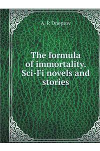 The formula for immortality. Sci-fi novels and short stories