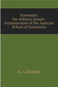 Economics for Ordinary People. Fundamentals of the Austrian School of Economics