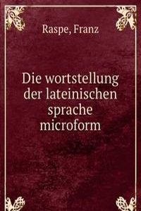 Die wortstellung der lateinischen sprache microform