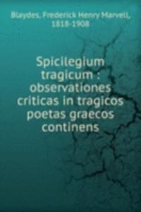 Spicilegium tragicum