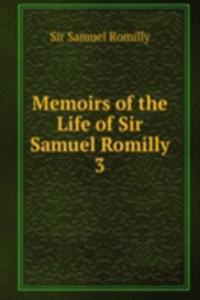 Memoirs of the Life of Sir Samuel Romilly