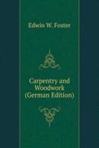 Carpentry and Woodwork (German Edition)