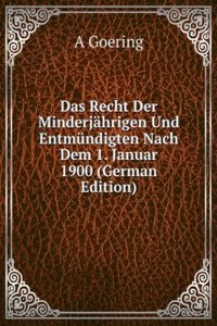 Das Recht Der Minderjahrigen Und Entmundigten Nach Dem 1. Januar 1900 (German Edition)
