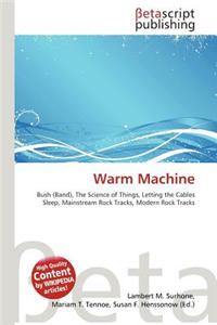 Warm Machine