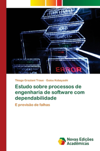 Estudo sobre processos de engenharia de software com dependabilidade