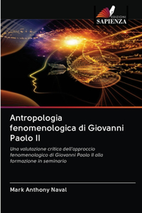 Antropologia fenomenologica di Giovanni Paolo II