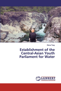 Establishment of the Central-Asian Youth Parliament for Water
