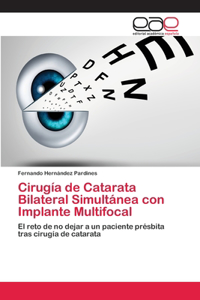 Cirugía de Catarata Bilateral Simultánea con Implante Multifocal