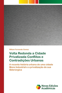 Volta Redonda a Cidade Privatizada Conflitos e Contradições Urbanas
