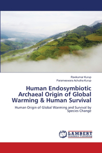 Human Endosymbiotic Archaeal Origin of Global Warming & Human Survival