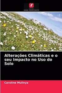 Alterações Climáticas e o seu Impacto no Uso do Solo