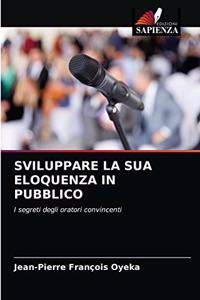 Sviluppare La Sua Eloquenza in Pubblico