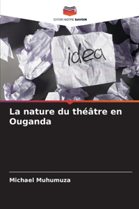 nature du théâtre en Ouganda