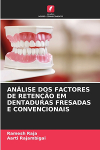 Análise DOS Factores de Retenção Em Dentaduras Fresadas E Convencionais