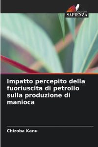 Impatto percepito della fuoriuscita di petrolio sulla produzione di manioca