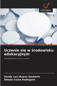 Uczenie się w środowisku edukacyjnym