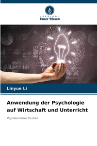 Anwendung der Psychologie auf Wirtschaft und Unterricht