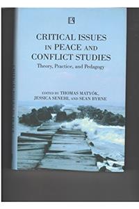 Critical Issues in Peace and Conflict Studies Theory, Practice and Pedagogy