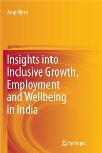 Insights Into Inclusive Growth, Employment and Wellbeing in India