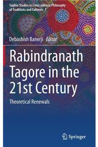 Rabindranath Tagore in the 21st Century