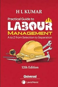 Practical Guide to Labour Management: A to Z from Selection to Separation