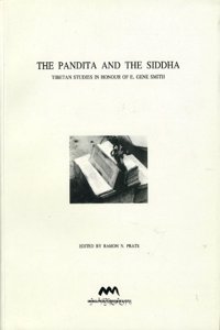 The Pandita and the Siddha: Tibetan Studies In Honour Of E. Gene Smith