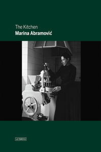 Marina Abramovic: The Kitchen
