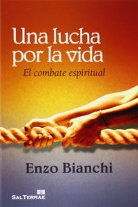 Una lucha por la vida: El combate espiritual