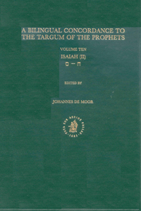 Bilingual Concordance to the Targum of the Prophets, Volume 10 Isaiah (Chet - Samekh)