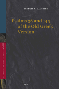Psalms 38 and 145 of the Old Greek Version