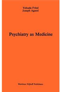 Psychiatry as Medicine