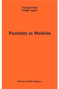 Psychiatry as Medicine