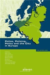 Police, Policing, Policy and the City in Europe