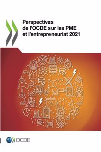 Perspectives de l'Ocde Sur Les Pme Et l'Entrepreneuriat 2021
