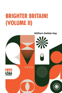 Brighter Britain! (Volume II)