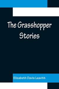 The Grasshopper Stories