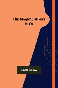 Magical Mimics in Oz
