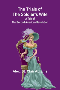 Trials of the Soldier's Wife