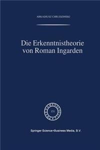 Die Erkenntnistheorie Von Roman Ingarden