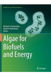 Algae for Biofuels and Energy