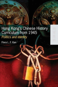 Hong Kong's Chinese History Curriculum from 1945 -  Politics and Identity