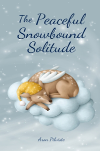 The Peaceful Snowbound Solitude