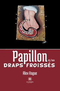 Papillon et/aux draps froissés